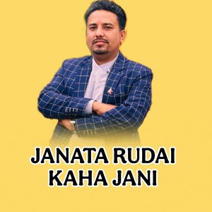 Janata Rudai Kaha Jani