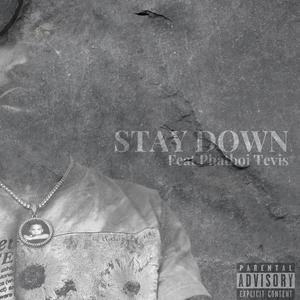 Stay Down (feat. Phatboi Tevis) [Explicit]