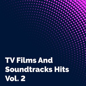 Tv Films and Soundtracks Hits, Vol. 2