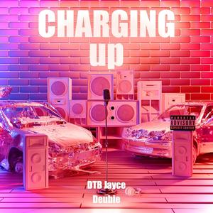 CHARGING UP (feat. dtb jayce) [Explicit]