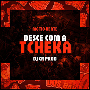 Desce Com a Tcheka (Explicit)