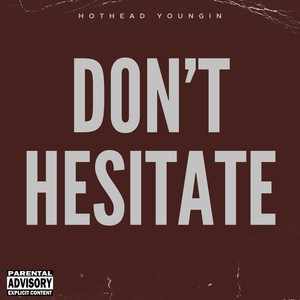 Don't Hesitate (Explicit)