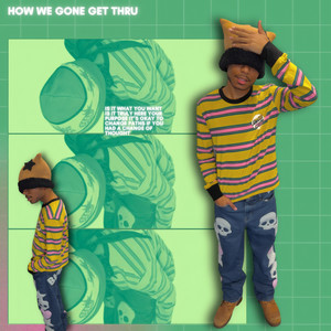 How We Gone Get Thru