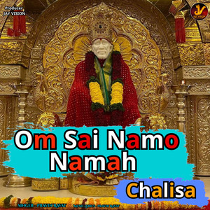 Om Sai Namo Namah Chalisa