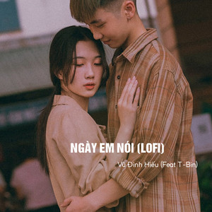 Ngày Em Nói (Lofi) [feat. T-Bin]