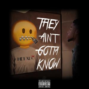 They aint gotta know (Explicit)