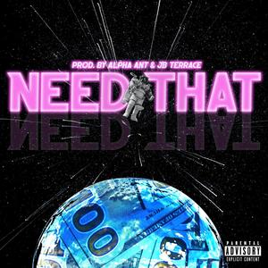 Need That (Explicit)