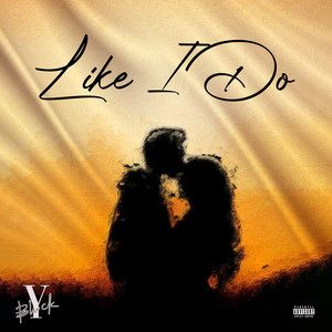 Like I Do (Explicit)