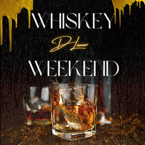 Whiskey Weekend (Explicit)