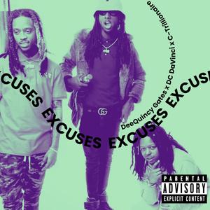 Excuses (feat. DC DaVinci & C-Trillionaire) (Explicit)