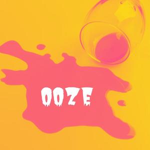 OOZE (Explicit)