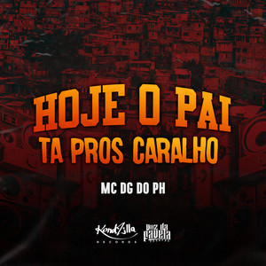 Hoje o Pai Tá Pros Caralho (Explicit)