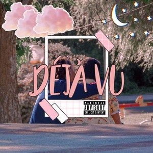 Déjà Vu (Explicit)