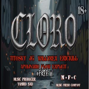 CLORO (feat. ERICK KILL, JG, WILLY REX & APOLINARIO) (Explicit)