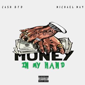 Money In My Hand (feat. Michael May) (Explicit)