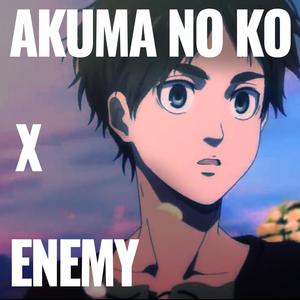 AKUMA NO KO X ENEMY (feat. Marumoru Nai)