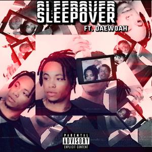 Sleepover (feat. Daewoah) [Explicit]