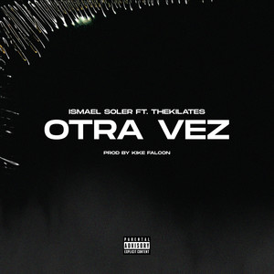 Otra Vez (Explicit)