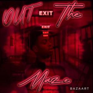 OUT THE MAZE (Explicit)