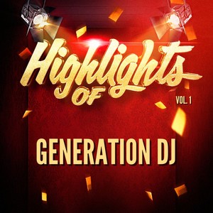 Highlights of Generation DJ, Vol. 1