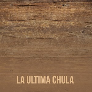 La Ultima Chula