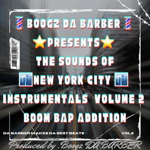 BOOGZ DA BARBER PRESENTS: THE SOUNDS OF NEW YORK CITY VOL.2 BOOM BAP ADDITION (Explicit)