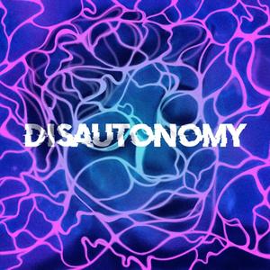 Disautonomy (Explicit)