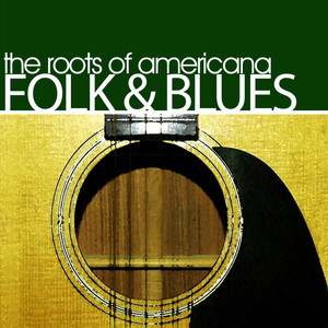 The Roots Of Americana Folk & Blues