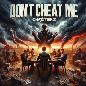 Don´t Cheat Me