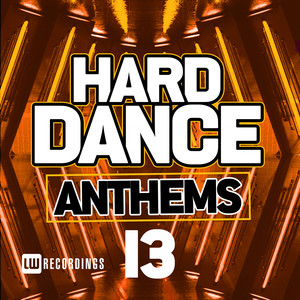 Hard Dance Anthems, Vol. 13