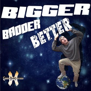 Bigger Badder Better(feat. Ghost 13)