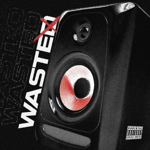 WASTED (Explicit)