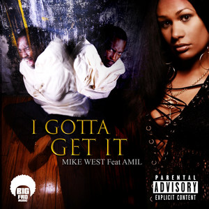 I Gotta Get It(feat. Amil) (Explicit)