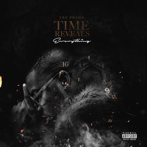 Time Reveals Everything (Explicit)