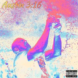 AUSTIN 3:16 (feat. Mitch Mu$a) [Explicit]