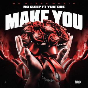 Make You (feat. Yun' Doe) (Explicit)