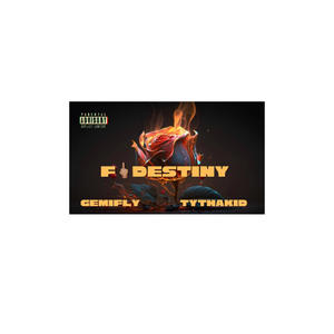 F Destiny (feat. Ty Tha Kid) (Explicit)
