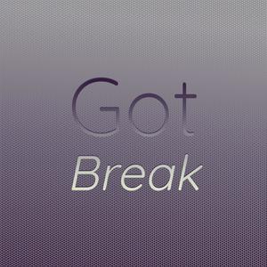 Got Break