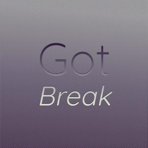 Got Break