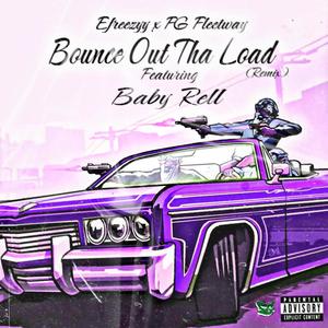 Bounce Out Tha Load 2 (feat. FG Fleetway & Baby Rell) (Explicit)