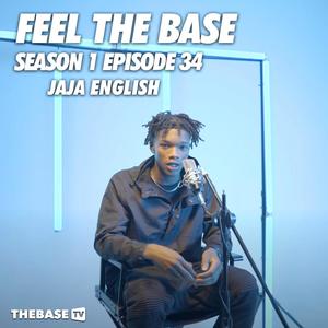 Feel The Base S1:Ep 34 (feat. Ja ja English) [Explicit]