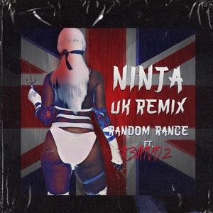 Ninja (UK Remix) [Explicit]