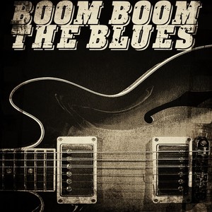 Boom Boom (The Blues)