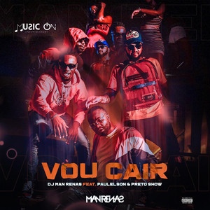 Vou Cair(feat. Paulelson e Preto Show) (Explicit)
