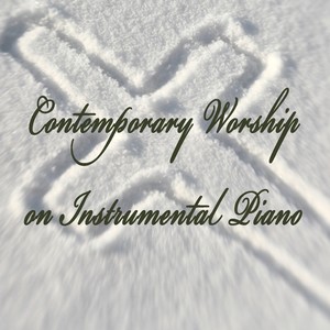 Contemporary Worship on Instrumental Piano