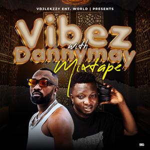 Vibez with Dannymay mixtape