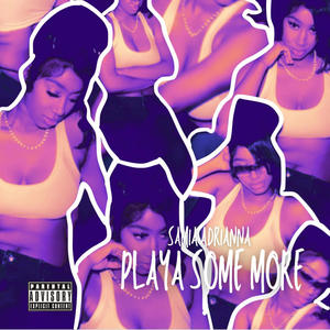 Playa Some More (Explicit)