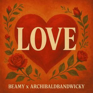 LOVE (feat. archibaldbandwicky) (Explicit)