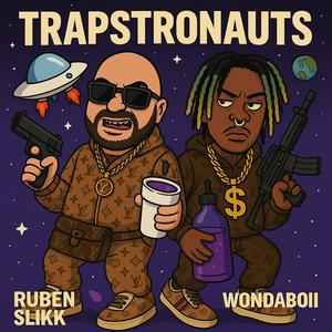 TRAPSTRONAUTS (feat. Ruben Slikk) (Explicit)