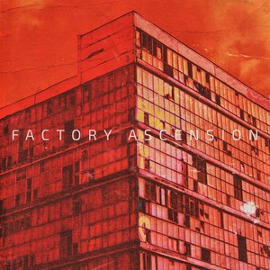 Factory Ascension